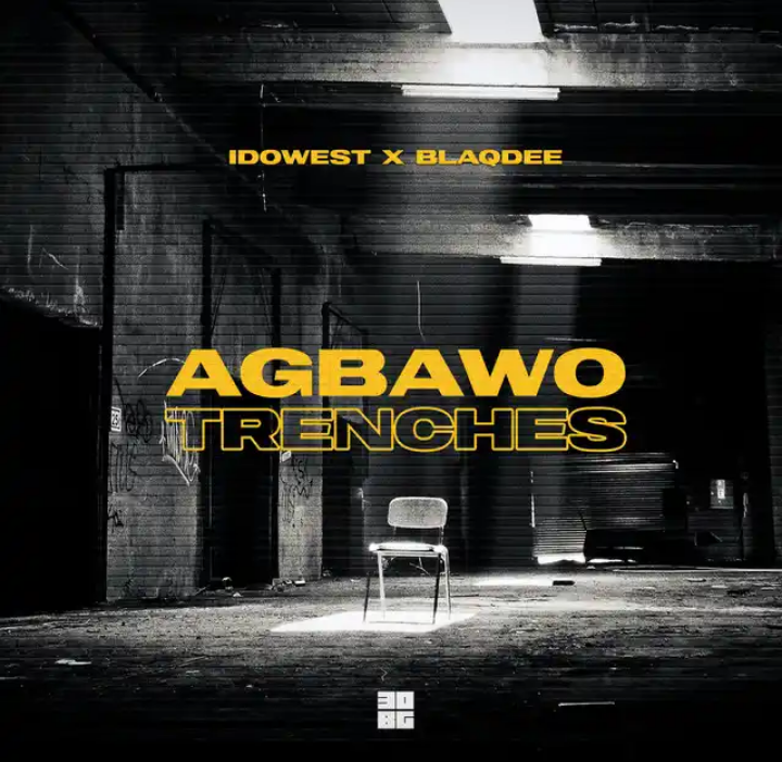 Idowest Ft. Blaqdee – Agbawo Trenches Download mp3 Audio music song img 
