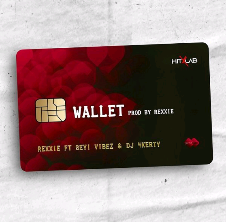 Rexxie feature Seyi Vibez and DJ 4Kerty – Wallet 