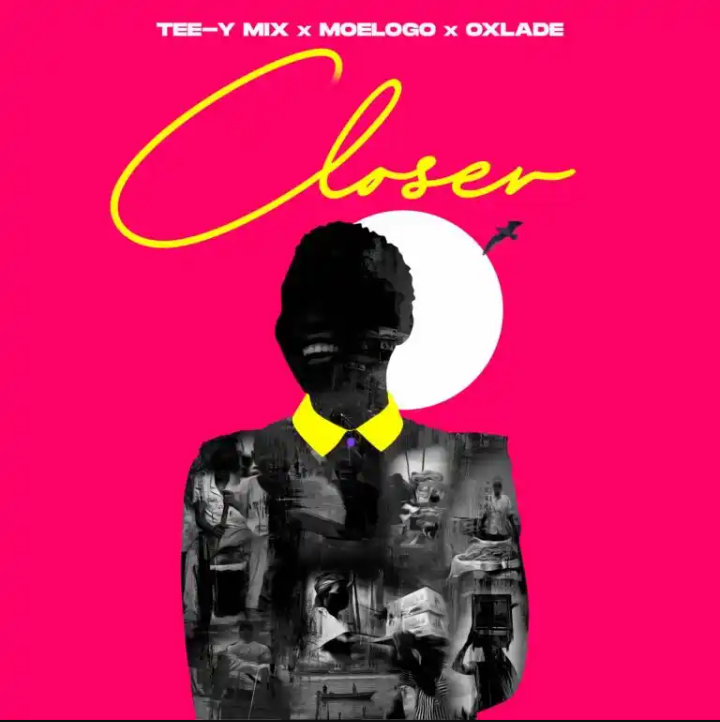 Tee-Y Mix ft. Moelogo & Oxlade – Closer